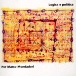 Logica e politica. Per Marco Mondadori