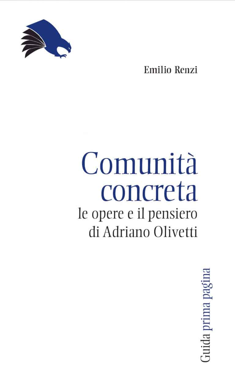 Comunità concreta. Le opere e il pensiero di Adriano Olivetti